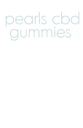 pearls cbd gummies