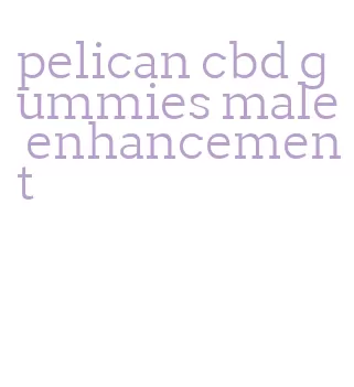 pelican cbd gummies male enhancement