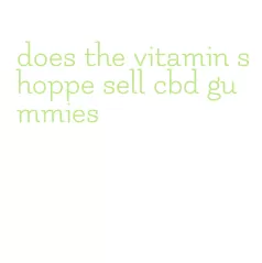 does the vitamin shoppe sell cbd gummies