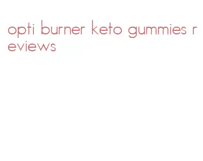 opti burner keto gummies reviews