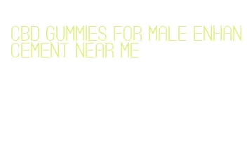 cbd gummies for male enhancement near me