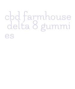 cbd farmhouse delta 8 gummies