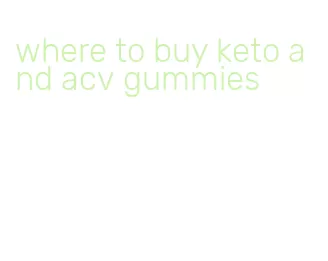 where to buy keto and acv gummies