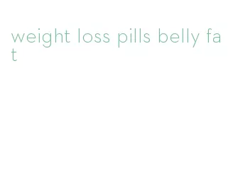 weight loss pills belly fat
