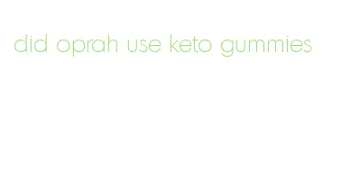 did oprah use keto gummies