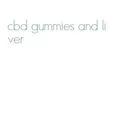 cbd gummies and liver