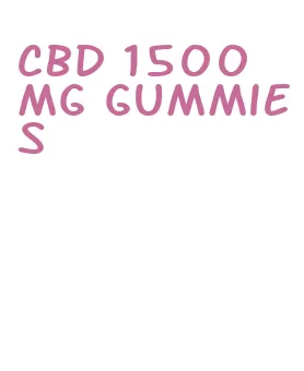 cbd 1500 mg gummies