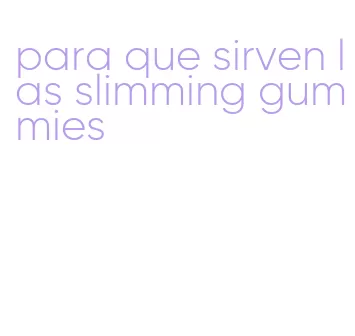 para que sirven las slimming gummies