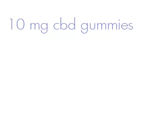 10 mg cbd gummies