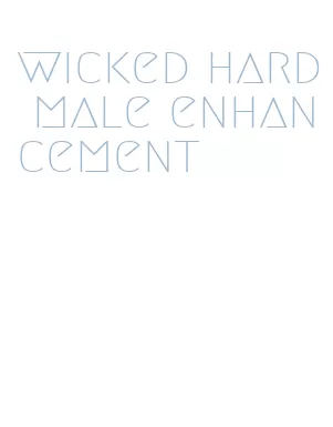wicked hard male enhancement