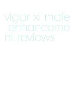 vigor xl male enhancement reviews