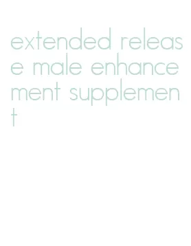 extended release male enhancement supplement