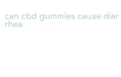 can cbd gummies cause diarrhea