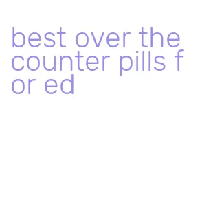 best over the counter pills for ed