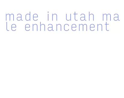 made in utah male enhancement