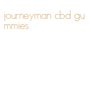 journeyman cbd gummies
