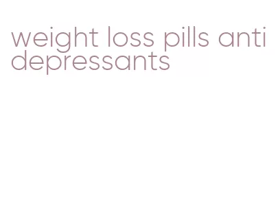 weight loss pills antidepressants