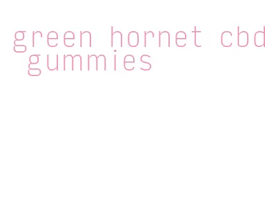 green hornet cbd gummies