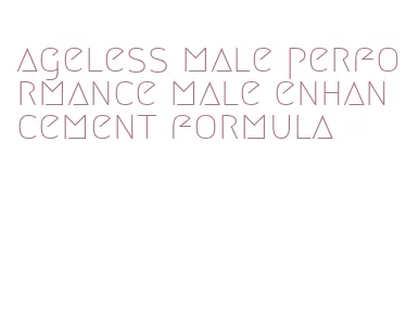 ageless male performance male enhancement formula