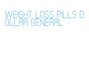 weight loss pills dollar general