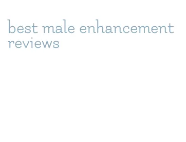 best male enhancement reviews