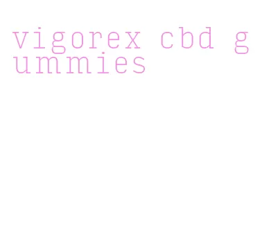 vigorex cbd gummies