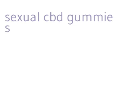 sexual cbd gummies