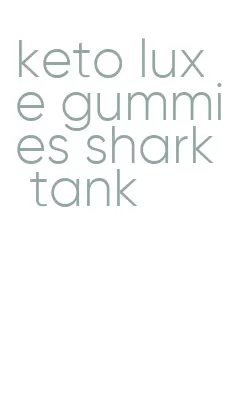 keto luxe gummies shark tank