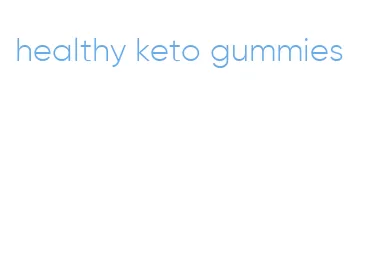 healthy keto gummies