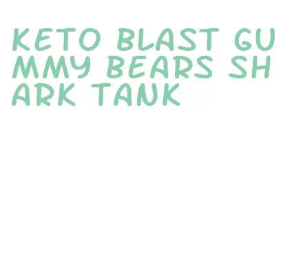 keto blast gummy bears shark tank