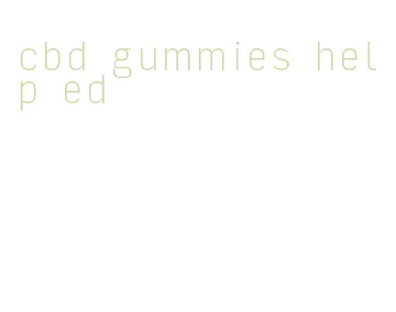 cbd gummies help ed