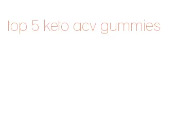 top 5 keto acv gummies