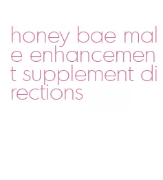 honey bae male enhancement supplement directions