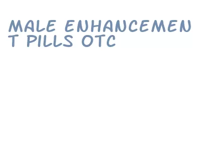 male enhancement pills otc