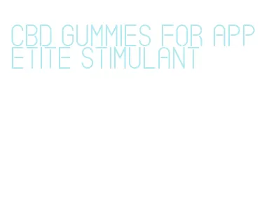 cbd gummies for appetite stimulant