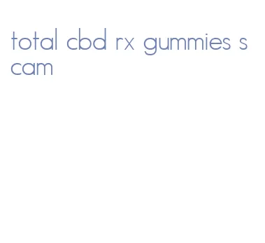 total cbd rx gummies scam