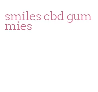 smiles cbd gummies