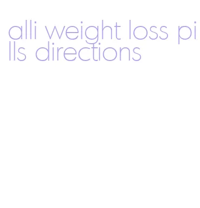 alli weight loss pills directions
