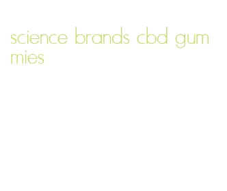science brands cbd gummies