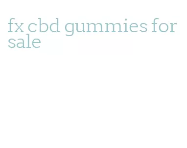 fx cbd gummies for sale