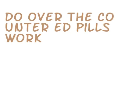 do over the counter ed pills work
