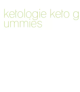ketologie keto gummies