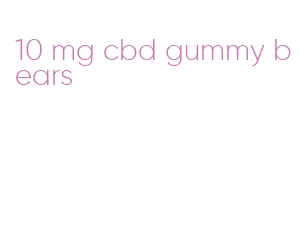 10 mg cbd gummy bears