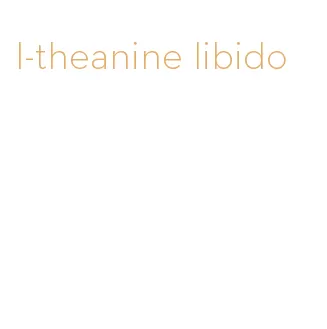 l-theanine libido