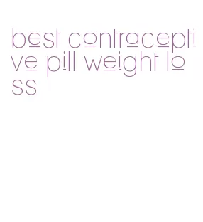 best contraceptive pill weight loss