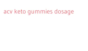 acv keto gummies dosage