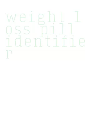 weight loss pill identifier