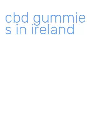 cbd gummies in ireland