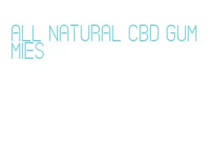 all natural cbd gummies