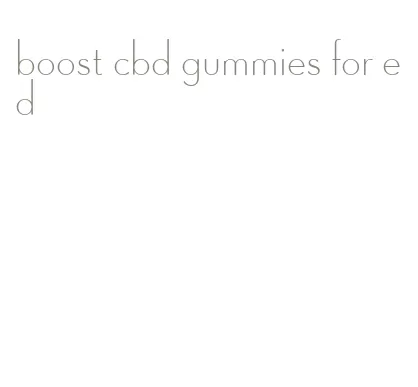 boost cbd gummies for ed